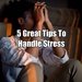 5 Great Tips To Handle Stress For PC (Windows & MAC)