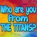 THE TITANS Quizz For PC (Windows & MAC)